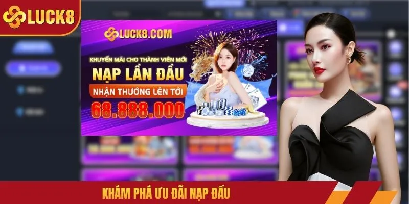 Khám phá ưu đãi nạp đầu